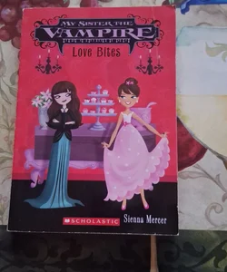 My Sister the Vampire: Love Bites