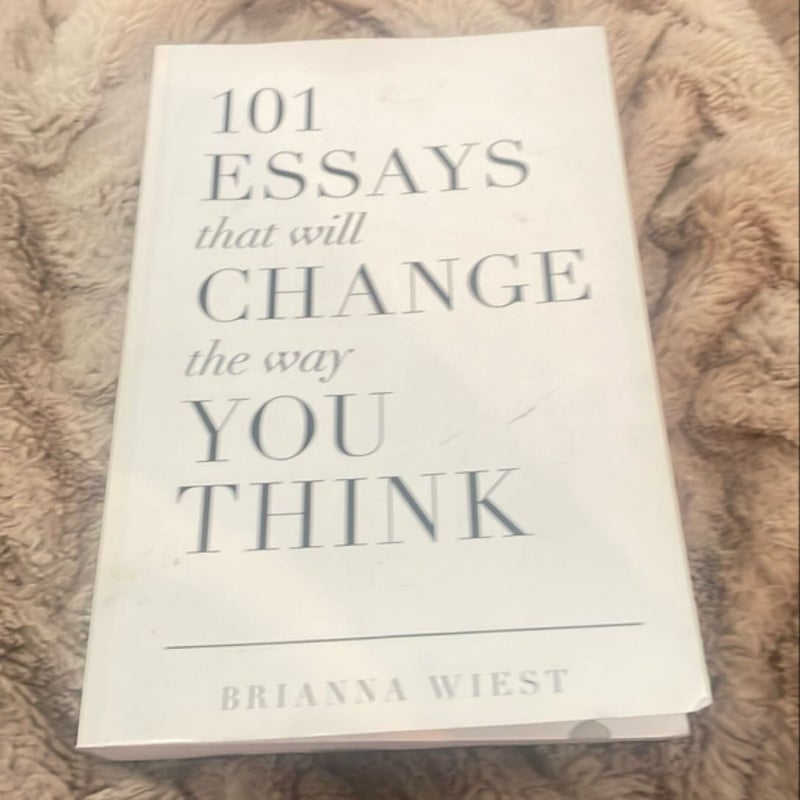 101 Essays that will Change the way You Think