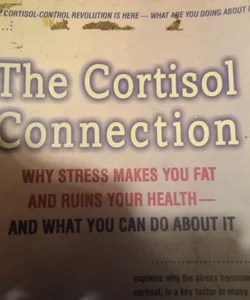 The Cortisol Connection (First Edition)