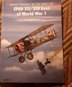 SPAD XII/XIII Aces of World War 1