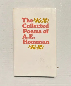 The collected poems of a.e. Housman