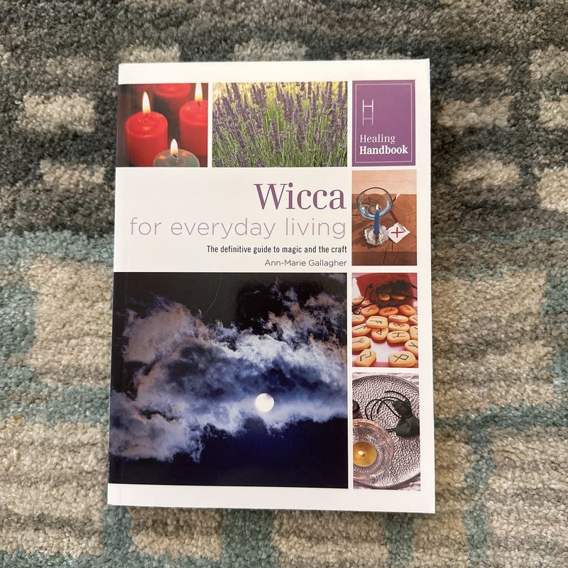 Healing Handbooks: Wicca for Everyday Living