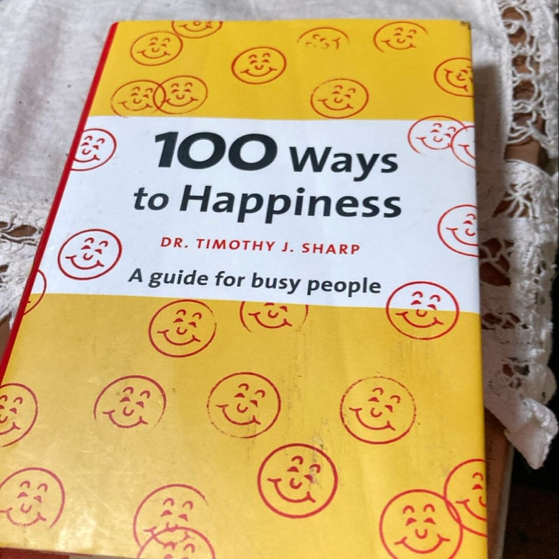 100 Ways to Happiness: A Guide for Busy People