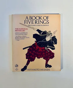 A Book of Five Rings: The Classic Guide to Strategy 1974 Overlook Press