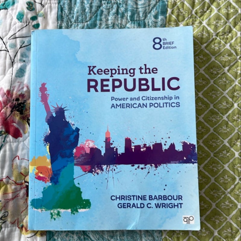 Keeping the Republic 8th edition 