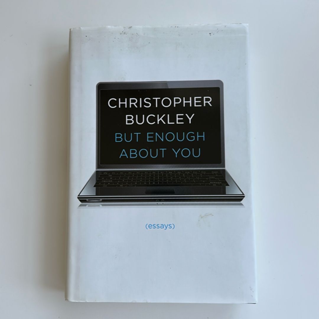 But Enough about You