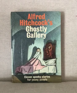 Alfred Hitchcock’s Ghostly Gallery