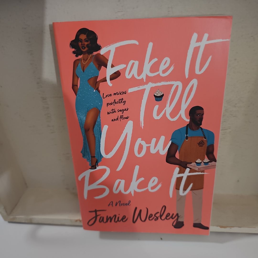 Fake It till You Bake It