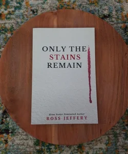 Only the Stains Remain