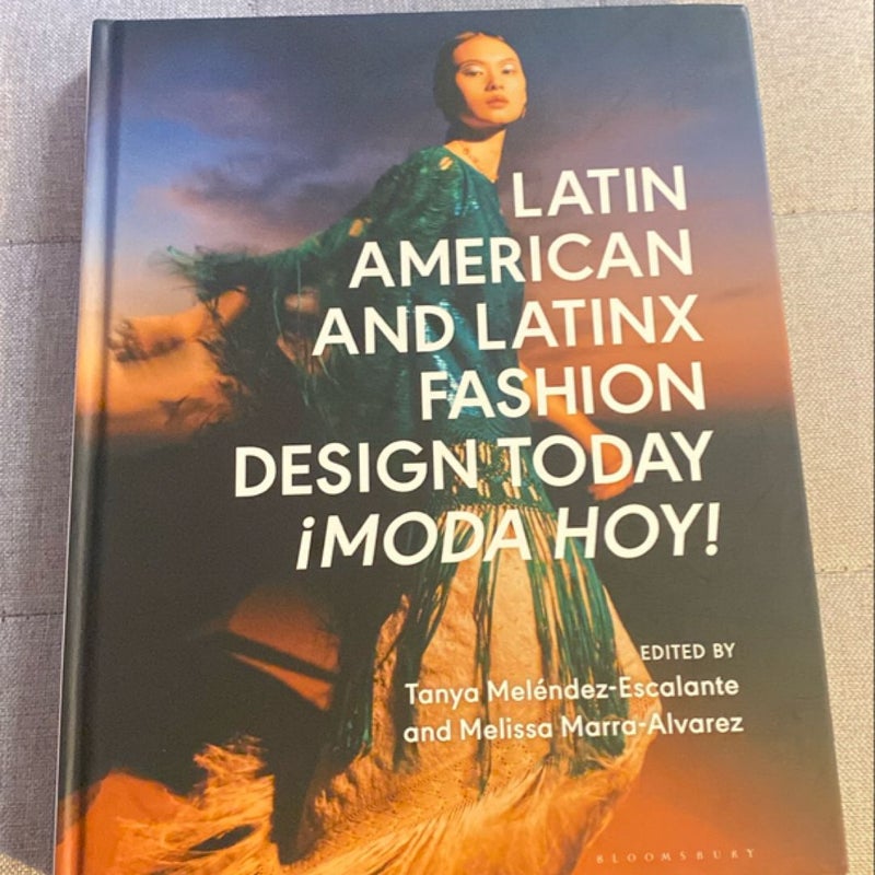 Latin American and Latinx Fashion Design Today - ¡Moda Hoy!