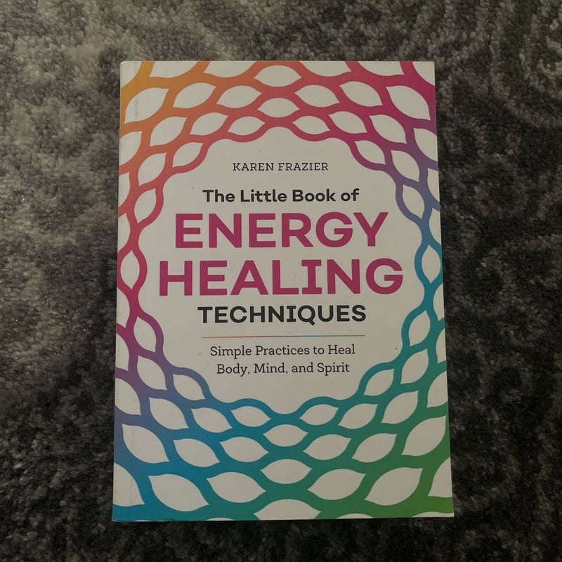 The Little Book of Energy Healing Techniques