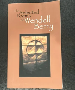 The Selected Poems of Wendell Berry