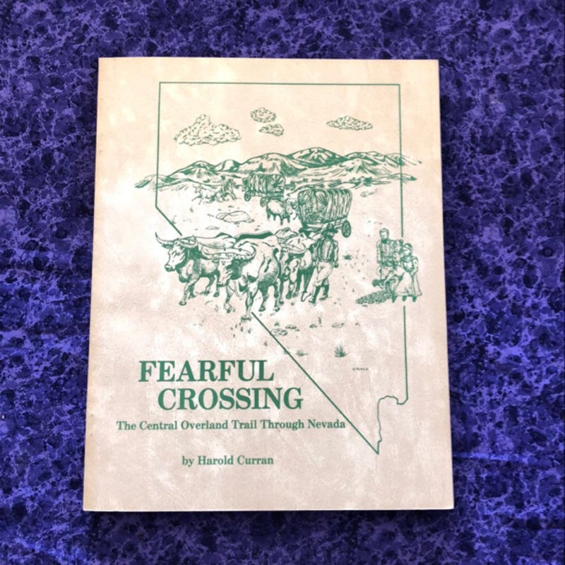 Fearful Crossing: The Central Overland Trail Through Nevada