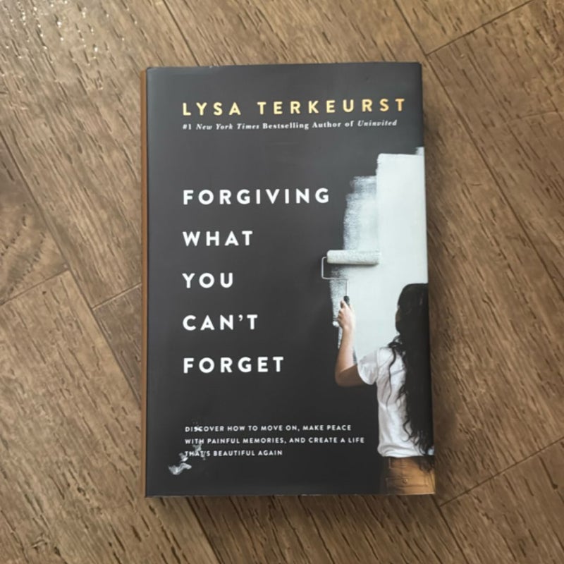 Forgiving What You Can't Forget
