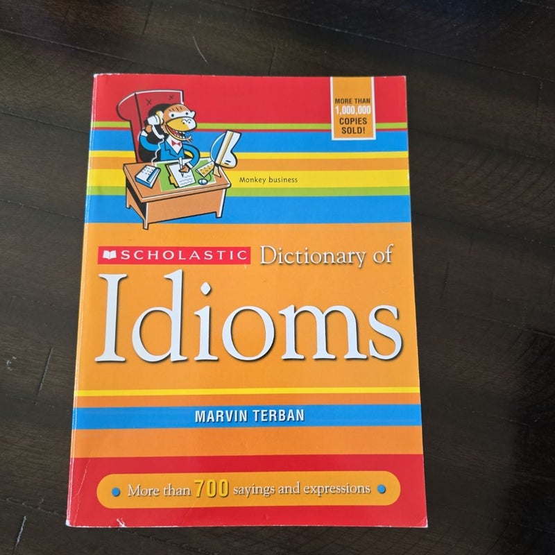 Scholastic Dictionary of Idioms