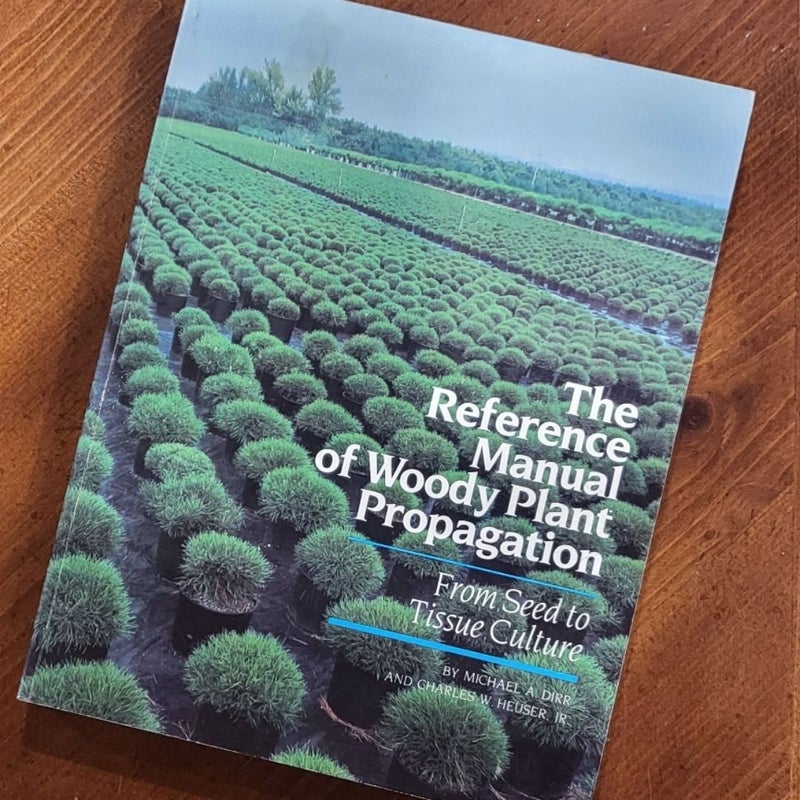 The Reference Manual of Woody Plant Propagation