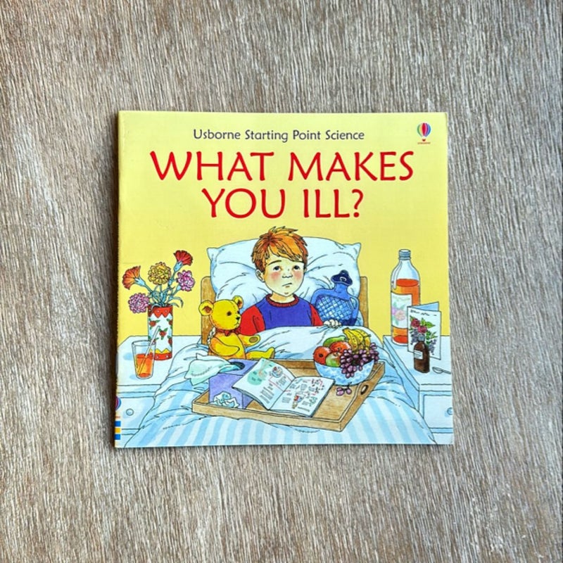 What Makes You Ill?