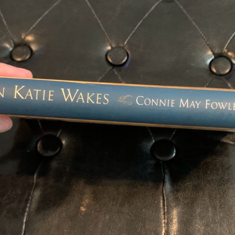 When Katie Wakes