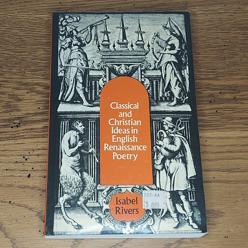 Classical and Christian Ideas in English Renaissance Poetry