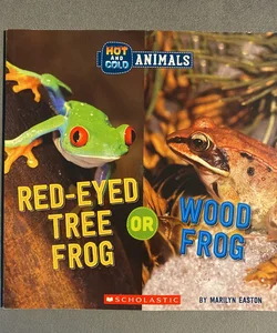 Red-Eyed Tree Frog or Wood Frog (Wild World: Hot and Cold Animals)