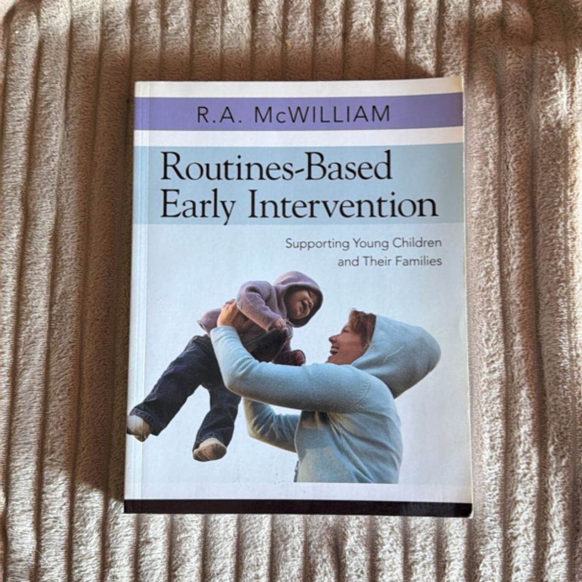 Routines-Based Early Intervention by R. A. McWilliam