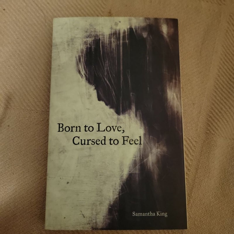 Born to Love, Cursed to Feel