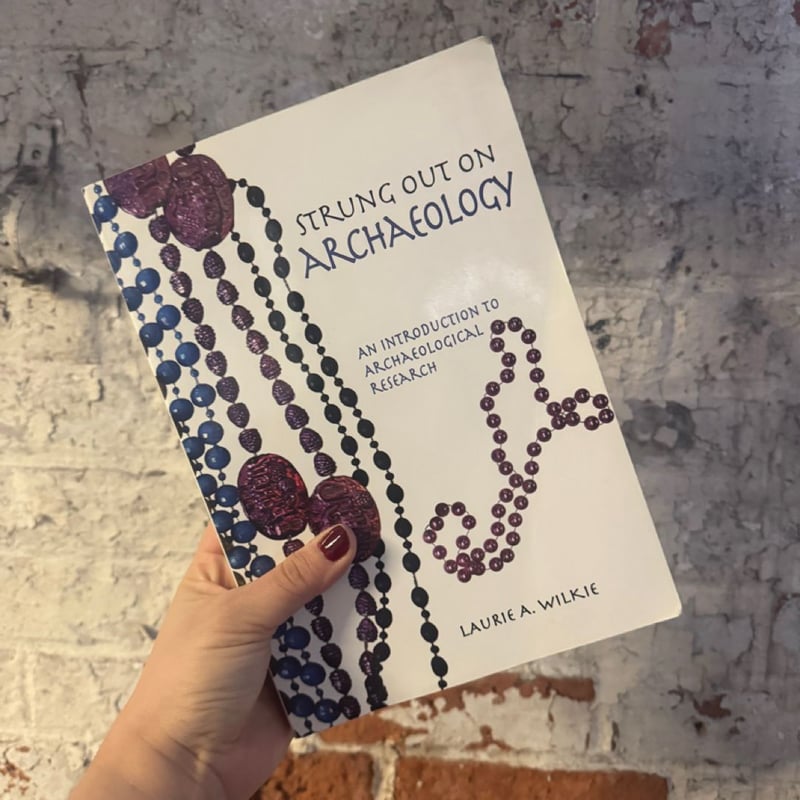 Strung Out on Archaeology by Laurie A. Wilkie