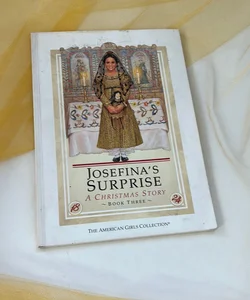 FIRST EDITION: Josefina's Surprise; American Girls Collection