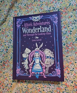 Alice's Adventures in Wonderland and Through the Looking Glass (Barnes and Noble Collectible Classics: Children's Edition)