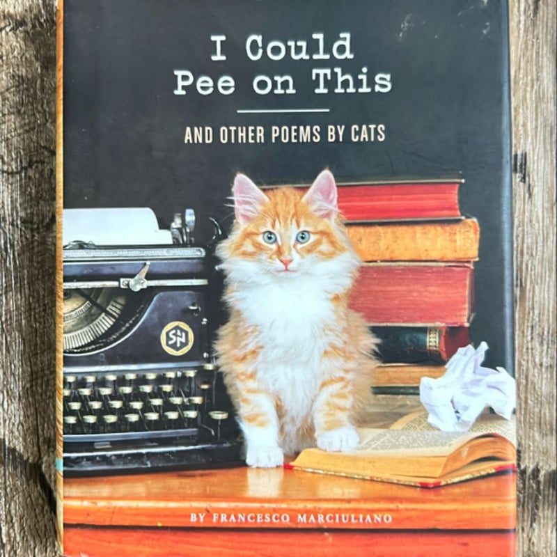 I Could Pee on This: and Other Poems by Cats (Gifts for Cat Lovers, Funny Cat Books for Cat Lovers)