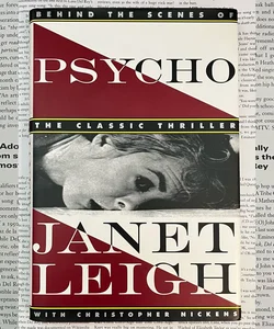 Psycho: Behind the Scenes of the Classic Thriller 