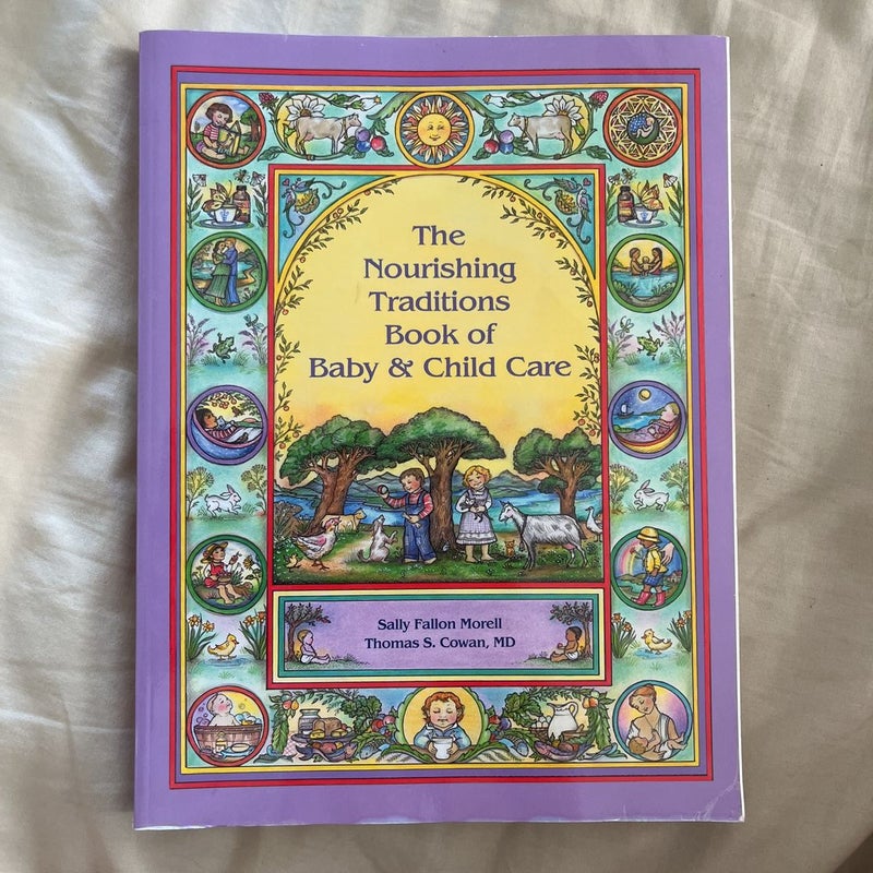 The Nourishing Traditions Book of Baby and Child Care