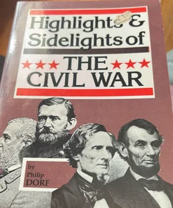 Highlights and Sidelights of the Civil War