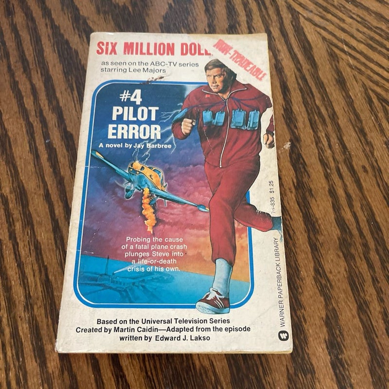 Six Million Dollar Man: #4 Pilot Error