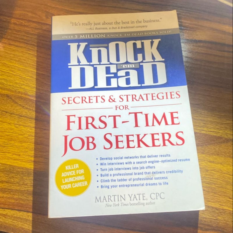 Knock 'em Dead Secrets and Strategies for First-Time Job Seekers