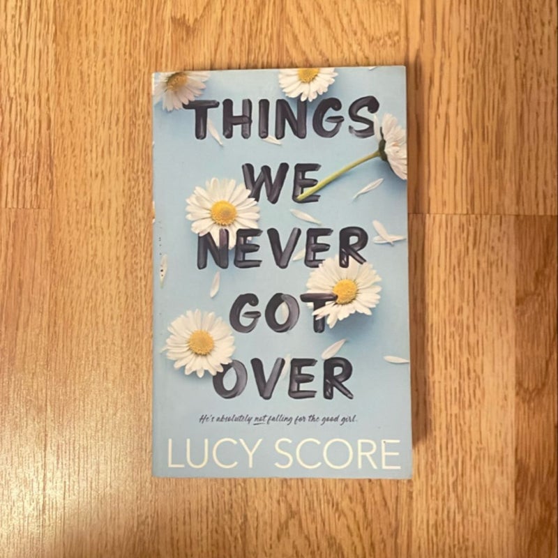 Things We Never Got Over