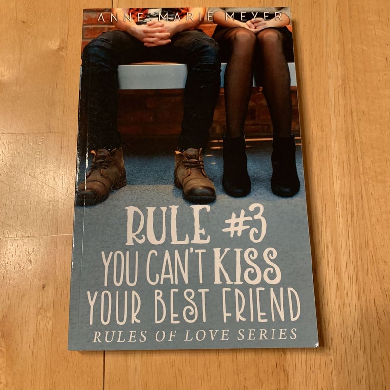 Rule #3: You Can't Kiss Your Best Friend