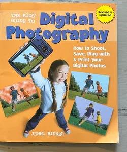 The Kids' Guide to Digital Photography