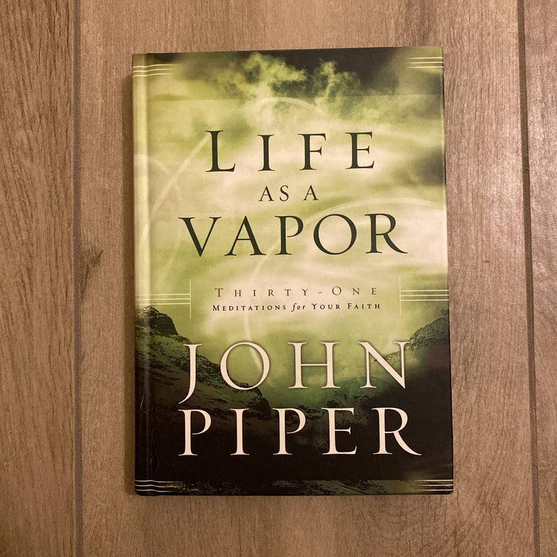 Life As a Vapor