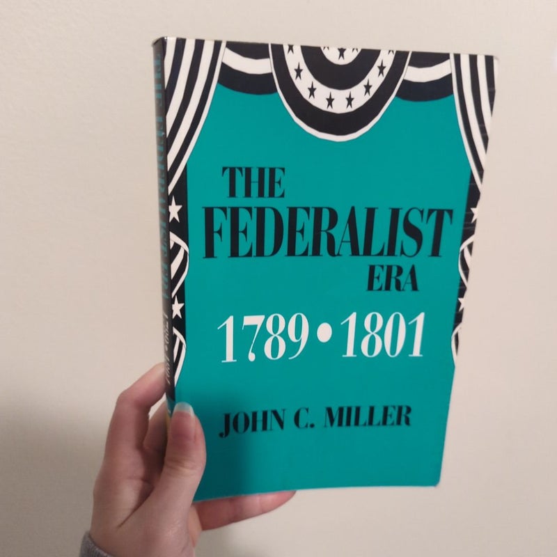 The Federalist Era, 1789-1801