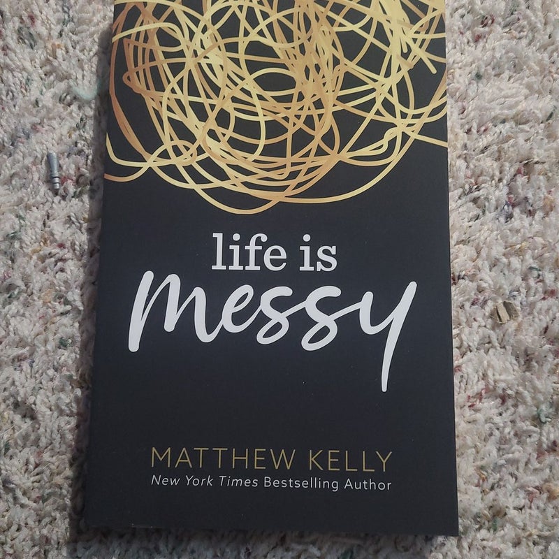 Life is messy