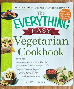 The Everything Easy Vegetarian Cookbook