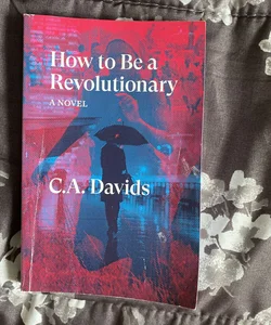 How to Be a Revolutionary