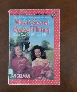 Marci's Secret Book of Flirting (Don't Go Out Without It)