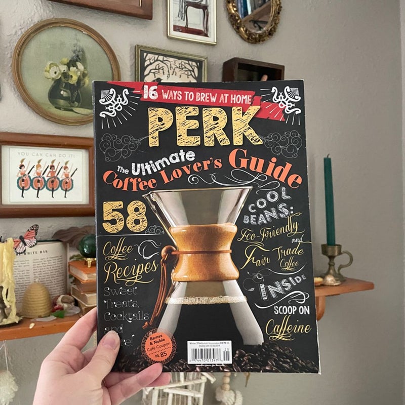 Perk: The Ultimate Coffee Lover’s Guide