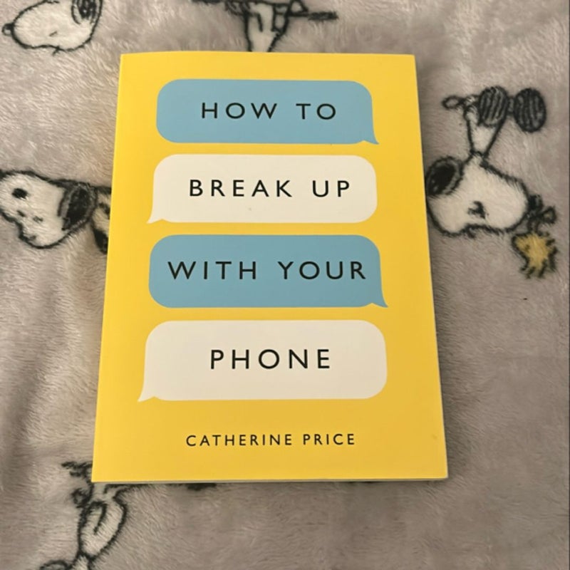 How to Break up with Your Phone