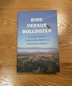 Bird Versus Bulldozer