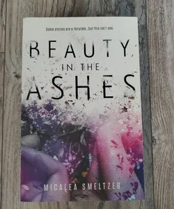 Beauty in the Ashes (SIGNED)