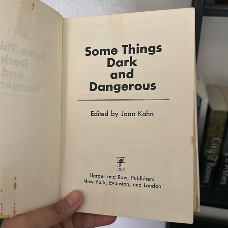 Some Things Dark and Dangerous
