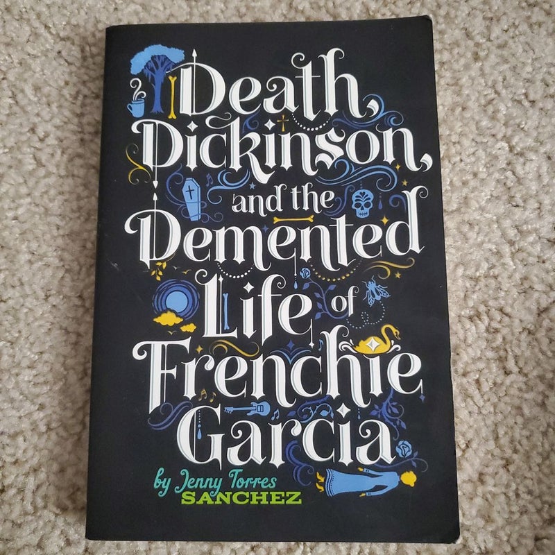 Death, Dickinson, and the Demented Life of Frenchie Garcia